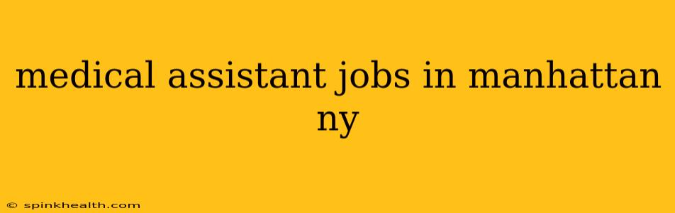 medical assistant jobs in manhattan ny