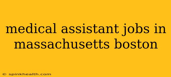 medical assistant jobs in massachusetts boston