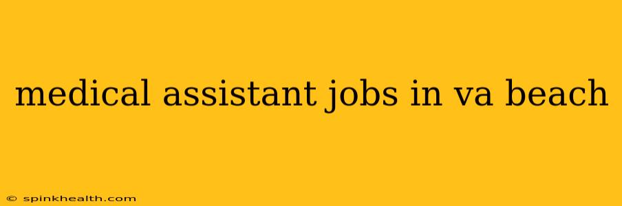 medical assistant jobs in va beach