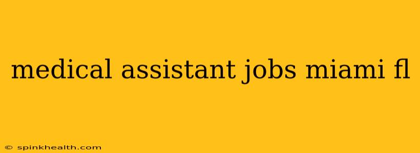 medical assistant jobs miami fl