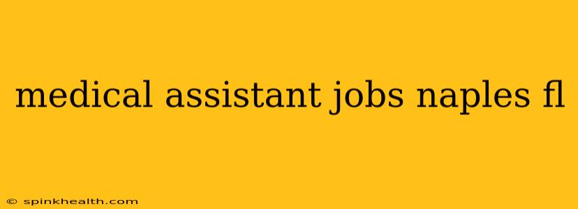 medical assistant jobs naples fl