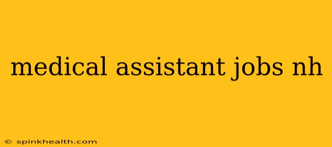 medical assistant jobs nh