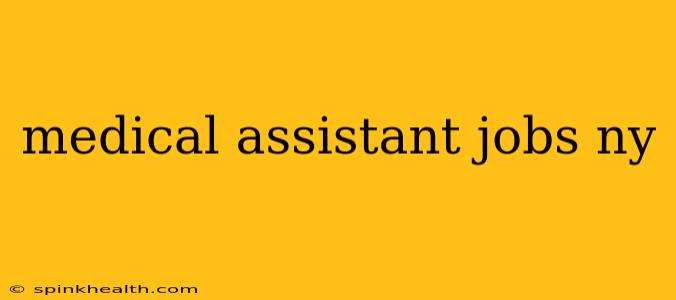 medical assistant jobs ny