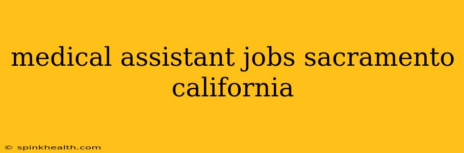 medical assistant jobs sacramento california