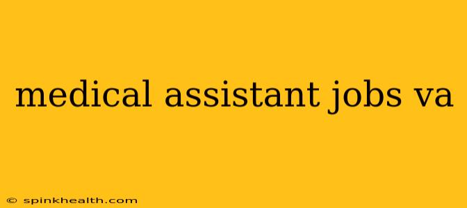medical assistant jobs va
