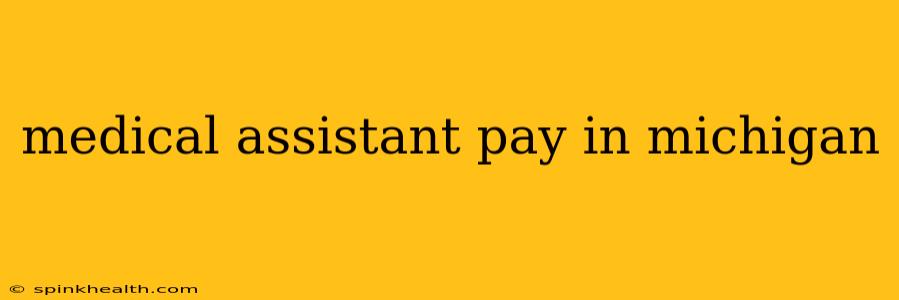 medical assistant pay in michigan