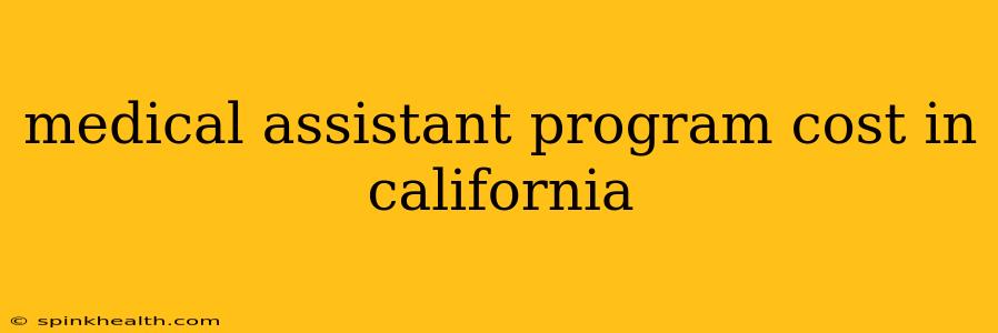 medical assistant program cost in california
