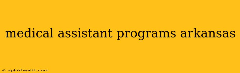 medical assistant programs arkansas