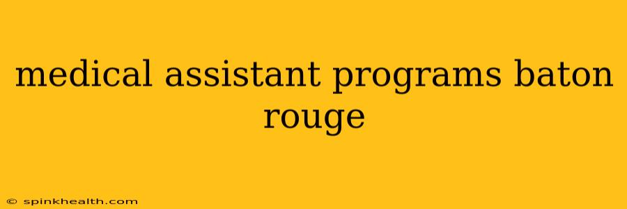 medical assistant programs baton rouge