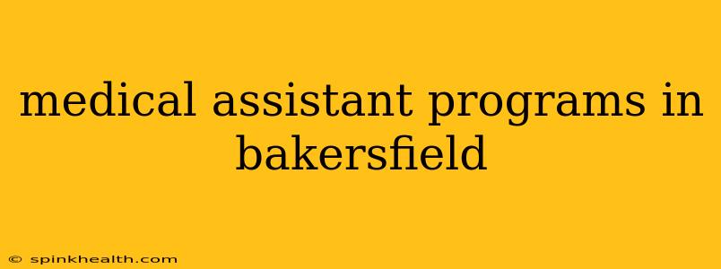 medical assistant programs in bakersfield