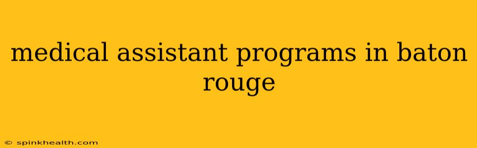 medical assistant programs in baton rouge