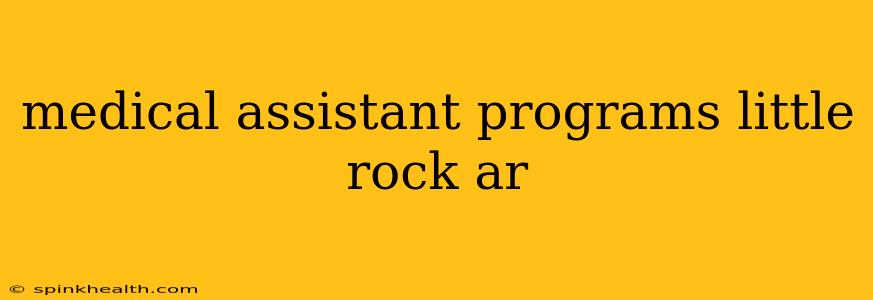 medical assistant programs little rock ar