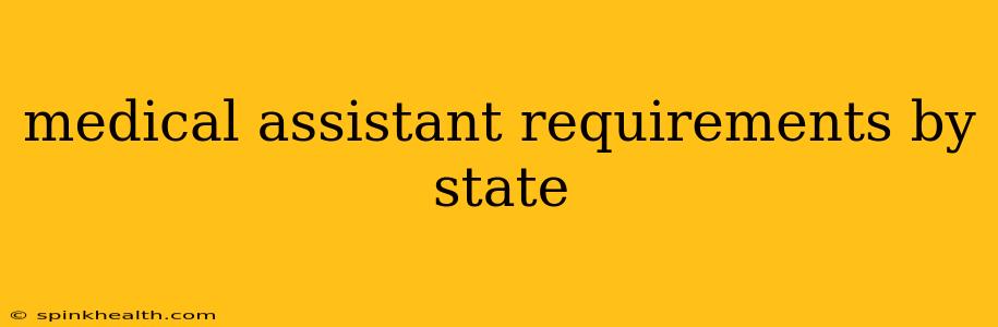 medical assistant requirements by state