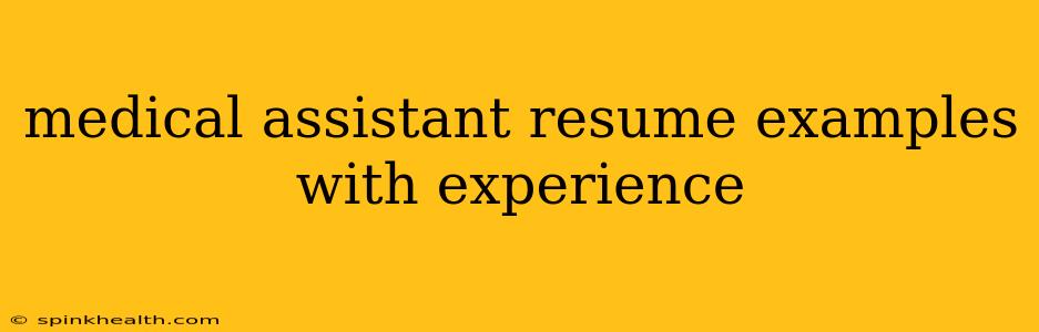 medical assistant resume examples with experience