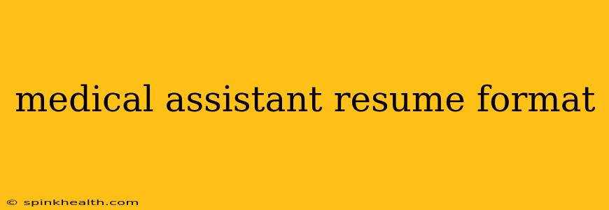 medical assistant resume format