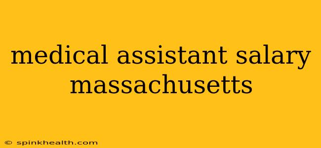 medical assistant salary massachusetts