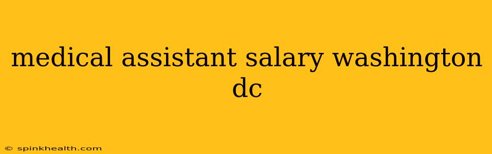 medical assistant salary washington dc