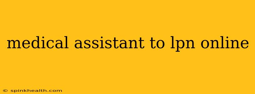 medical assistant to lpn online