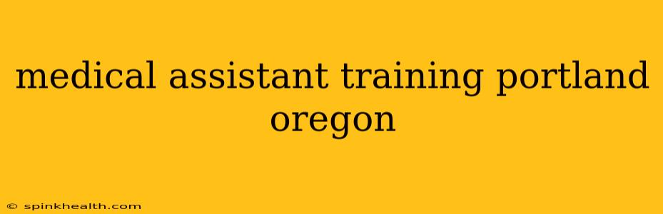 medical assistant training portland oregon