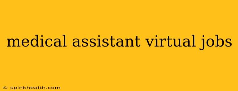 medical assistant virtual jobs