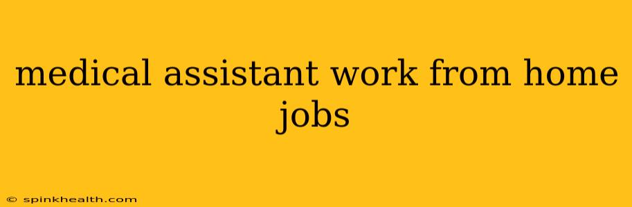 medical assistant work from home jobs