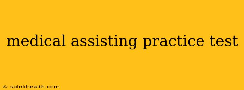 medical assisting practice test