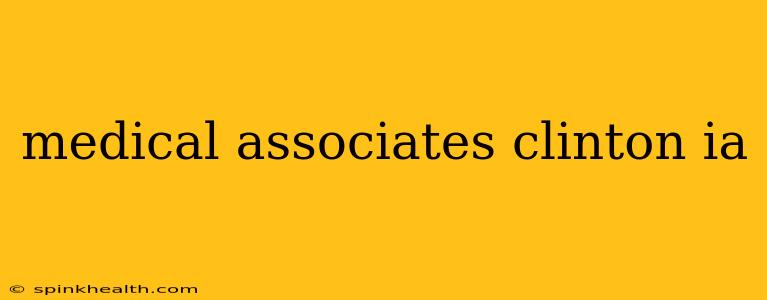medical associates clinton ia