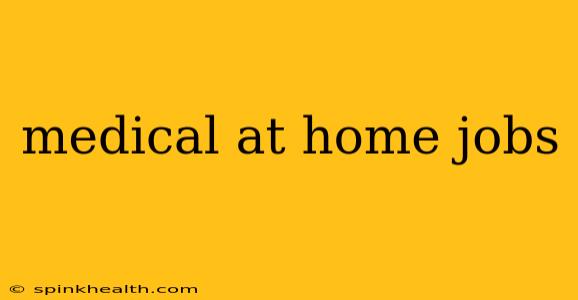 medical at home jobs