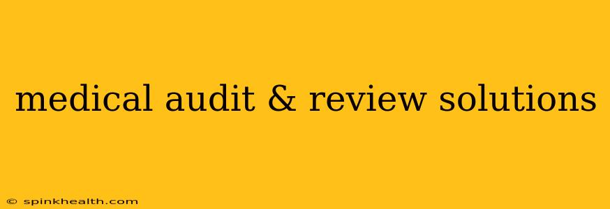 medical audit & review solutions