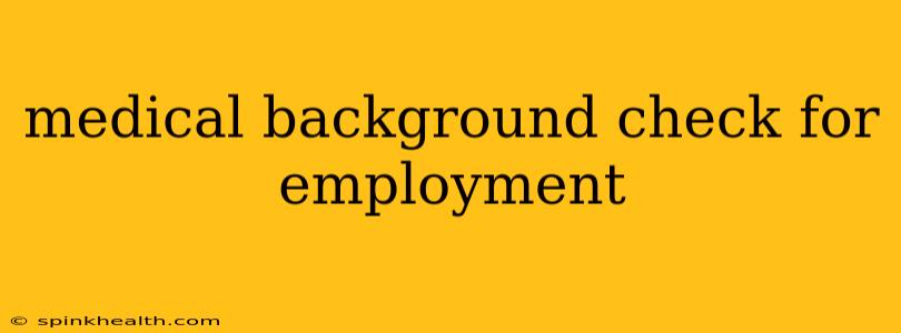 medical background check for employment