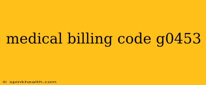 medical billing code g0453