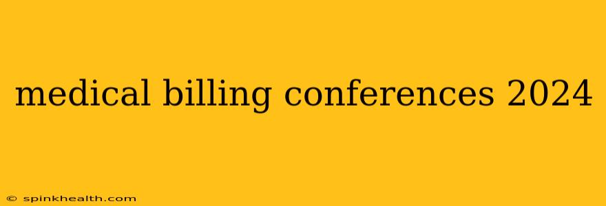 medical billing conferences 2024
