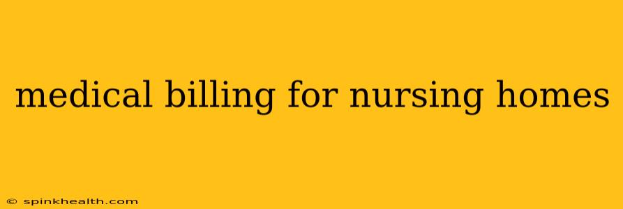 medical billing for nursing homes