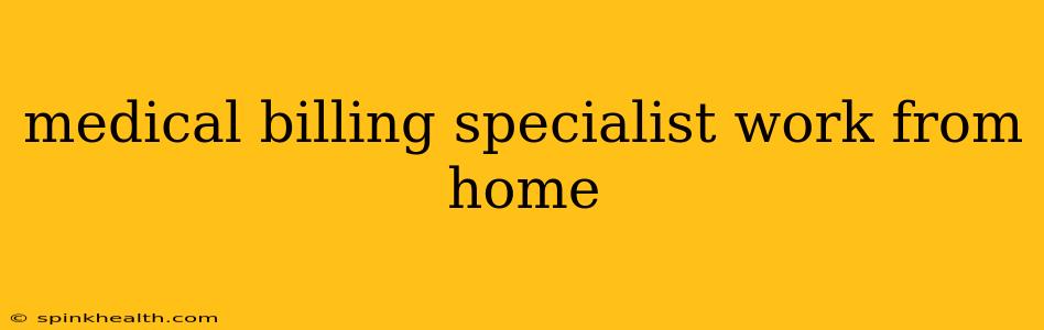 medical billing specialist work from home