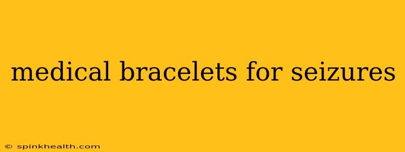 medical bracelets for seizures