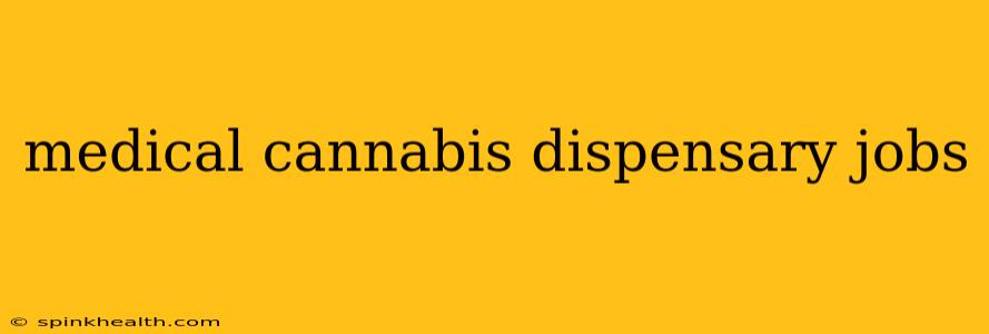 medical cannabis dispensary jobs