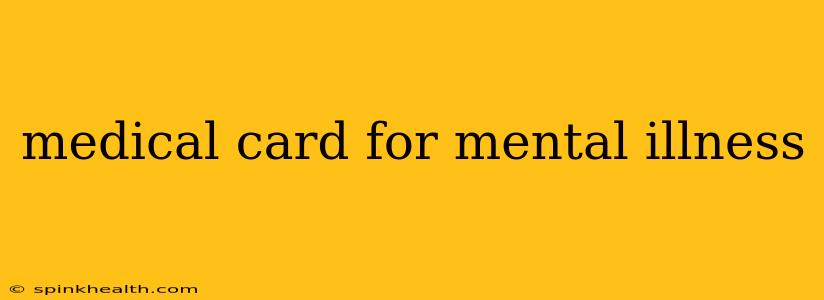 medical card for mental illness