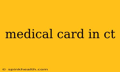 medical card in ct