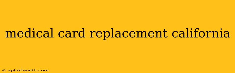 medical card replacement california