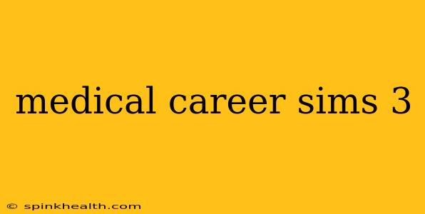 medical career sims 3