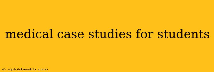 medical case studies for students