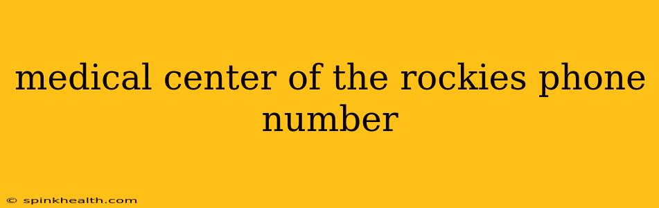 medical center of the rockies phone number