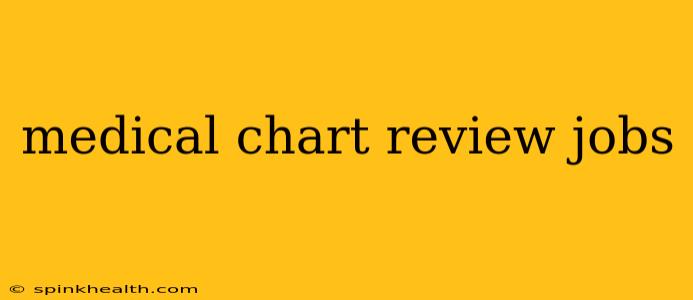 medical chart review jobs