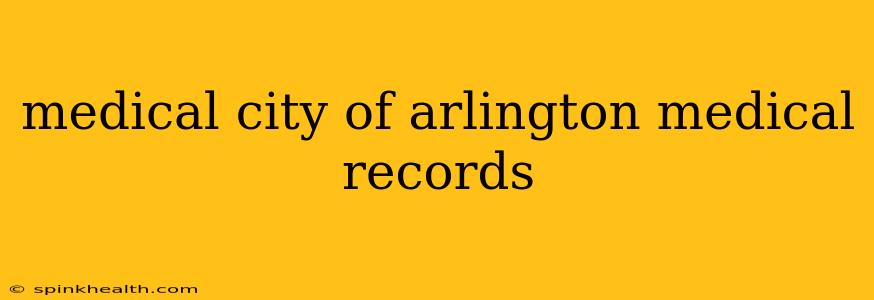 medical city of arlington medical records