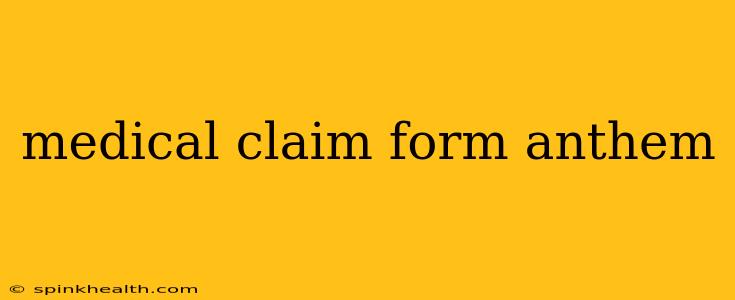 medical claim form anthem