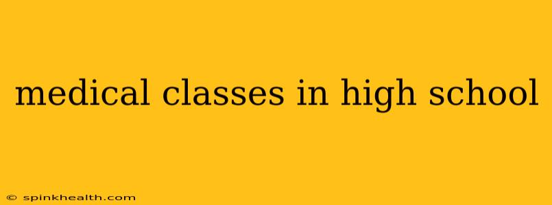 medical classes in high school