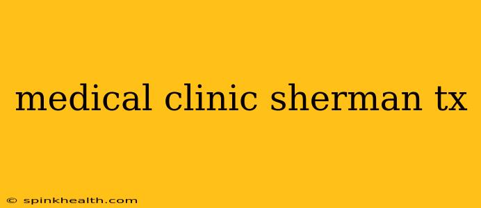 medical clinic sherman tx