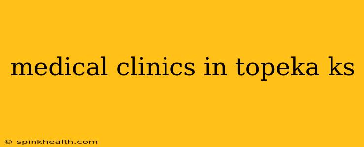 medical clinics in topeka ks