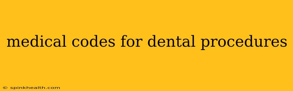 medical codes for dental procedures