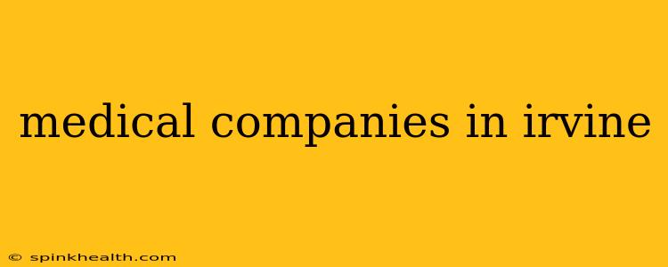 medical companies in irvine